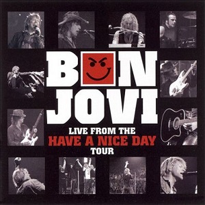 LIVE FROM THE HAVE A NICE DAY TOUR BON JOVI HARDROCK   HMHR15511 