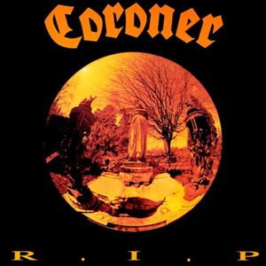 CORONER / コロナー / R.I.P.