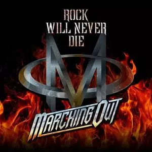 MARCHING OUT / マーチング・アウト / ROCK WILL NEVER DIE / ロック・ウィル・ネバー・ダイ