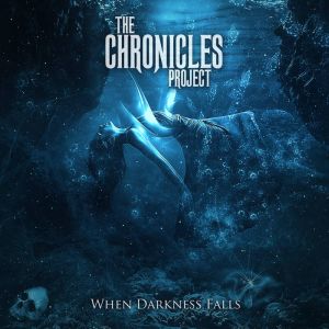 CHRONICLES PROJECT / WHEN DARKNESS FALLS