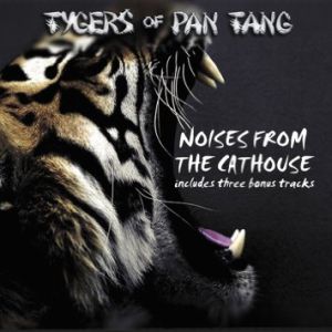 TYGERS OF PAN TANG / タイガース・オブ・パンタン / NOISES FROM THE CATHOUS