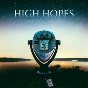 HIGH HOPES / SIGHTS & SOUNDS