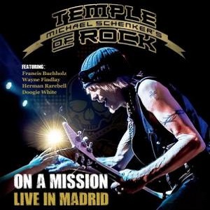 MICHAEL SCHENKERS TEMPLE OF ROCK / マイケル・シェンカーズ・テンプル・オブ・ロック / ON A MISSION - LIVE IN MADRID  / オン・ア・ミッション~ライヴ・イン・マドリード<CD> 
