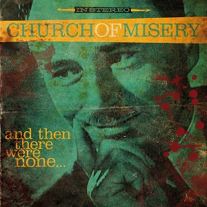 CHURCH OF MISERY / チャーチ・オブ・ミザリー / AND THEN THERE WERE NONE