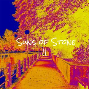 SUNS OF STONE / II