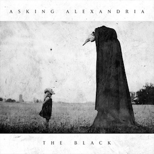 ASKING ALEXANDRIA / アスキング・アレクサンドリア / THE BLACK / ザ・ブラック