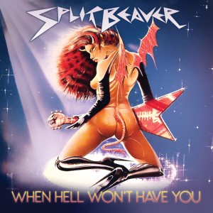 SPLITBEAVER / WHEN HELL WON'T HAVE YOU