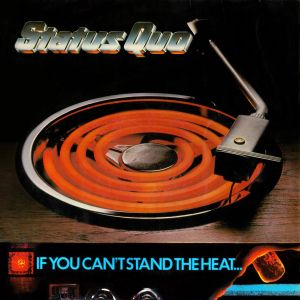 STATUS QUO / ステイタス・クオー / IF YOU CAN'T STAND THE HEAT<DELUXE EDITION / 2CD>