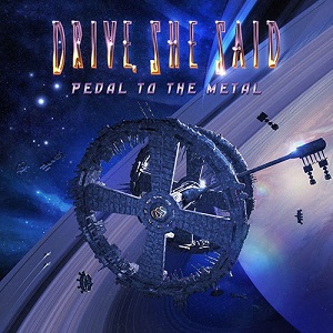 DRIVE,SHE SAID / ドライヴ・シー・セッド / PEDAL TO THE METAL  / ペダル・トゥ・ザ・メタル   