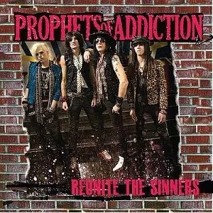 PROPHETS OF ADDICTION / プロフェッツ・オブ・アディクション / REUNITE THE SINNERS / リユナイト・ザ・シナーズ