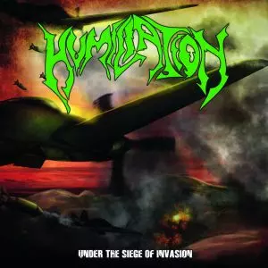 HUMILIATION / UNDER THE SIEGE OF INVASION