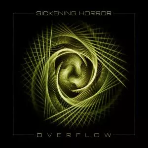 SICKENING HORROR / OVERFLOW