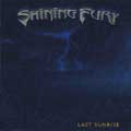 SHINING FURY / シャイニング・フューリー / LAST SUNRISE