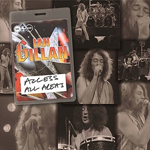 IAN GILLAN / イアン・ギラン / ACCESS ALL AREAS LIVE 1990 / アクセス・オール・エリアズ・ライヴ1990