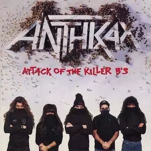 ANTHRAX / アンスラックス / ATTACK OF KILLER B'S! / アタック・オブ・ザ・キラー・ビーズ!+1