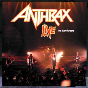 ANTHRAX / アンスラックス / LIVE THE ISLAND YEARS / ライヴ!!~アイランド・イヤーズ
