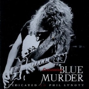 BLUE MURDER (METAL) / ブルー・マーダー / SCREAMING BLUE MURDER - DEDICATED TO PHIL LYNOTT / スクリーミング・ブルー・マーダー~フィルに捧ぐ 