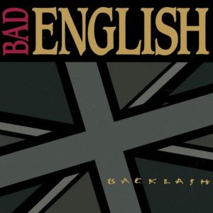 BAD ENGLISH / バッド・イングリッシュ / BACKLASH