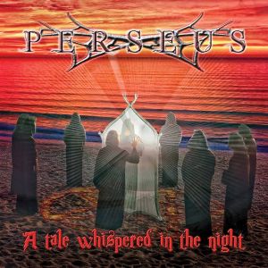 PERSEUS / A TALE WHISPERED IN THE NIGHT