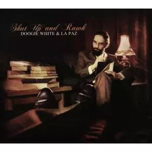 DOOGIE WHITE & LA PAZ / SHUT UP AND RAWK<DIGI> 