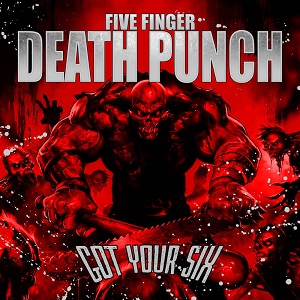 FIVE FINGER DEATH PUNCH / ファイヴ・フィンガー・デス・パンチ / GOT YOUR SIX<PICTURE>