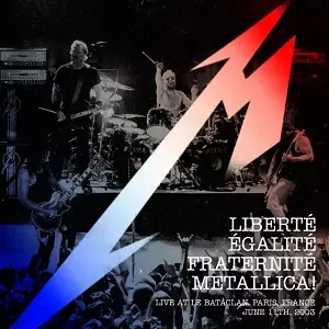 METALLICA / メタリカ / LIBERTE, EGALITE, FRATERNITE, METALLICA! LIVE AT LE BATACLAN. PARIS, FRANCE, JUNE 11TH, 2003<DIGI>