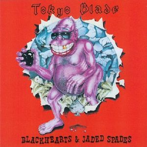 TOKYO BLADE / トーキョー・ブレイド / BLACKHEARTS & JADED SPADES -DELUXE EDITION- / ブラックハーツ&ジェイディッド・スペイズ -デラックス・エディション-<紙ジャケット / 1CD >