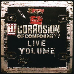 CORROSION OF CONFORMITY / コロージョン・オブ・コンフォーミティ / LIVE VOLUME<DIGI>