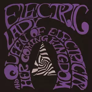 ELECTRIC LADY / QUEEN OF ELECTRICITY AND HER COMING KINGDOM