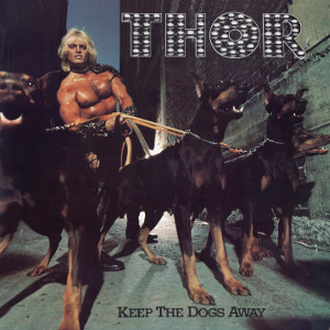 THOR / ソー / KEEP THE DOGS AWAY<DIGI/2CD+DVD>