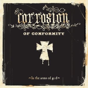CORROSION OF CONFORMITY / コロージョン・オブ・コンフォーミティ / IN THE ARMS OF GOD<DIGI>