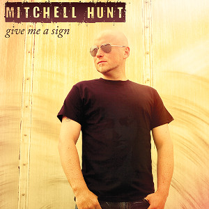 MITCHELL HUNT / ミッチェル・ハント / GIVE ME A SIGN / ギヴ・ミー・ア・サイン