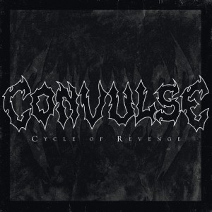 CONVULSE / コンヴァルス / CYCLE OF REVENGE