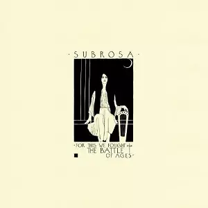 SUBROSA / サブローザ / FOR THIS WE FOUGHT THE BATTL OF AGES / フオーデイスウイフオートザバトルオブエイジズ