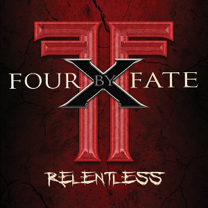 FOUR BY FATE / RELANTLESS