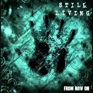 STILL LIVING / FROM NOW ON