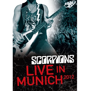 SCORPIONS / スコーピオンズ / LIVE IN MUNICH 2012 / スコーピオンズ 蠍団転生前夜~ライヴ・イン・ミュンヘン2012<DVD>