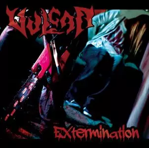 VULGAR / ヴァルガー / EXTERMINATION / エクスターミネイション