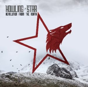 HOWLING STAR / ハウリング・スター / REVOLUTION FROM THE NORTH / レヴォリューション・フロム・ザ・ノース