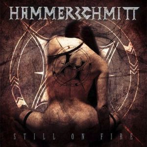 HAMMERSCHMITT / STILL ON FIRE