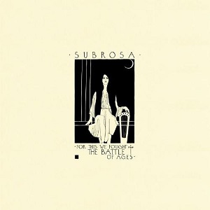 SUBROSA / サブローザ / FOR THIS WE FOUGHT THE BATTLE OF AGES<2LP/BLACK VINYL>