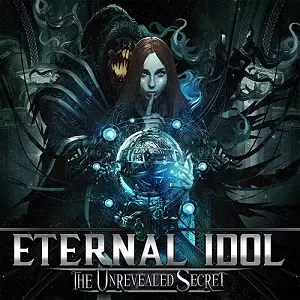 ETERNAL IDOL / エターナル・アイドル / UNREVEALED SECRET / ジ・アンリヴィールド・シークレット