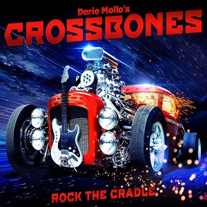 DARIO MOLLO'S CROSSBONES / ダリオ・モロズ・クロスボーンズ / ROCK THE CRADLE / ロック・ザ・クレイドル