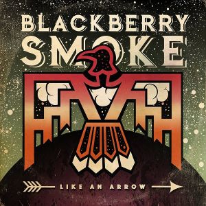 BLACKBERRY SMOKE / ブラックベリー・スモーク / LIKE AN ARROW<2VINYL>