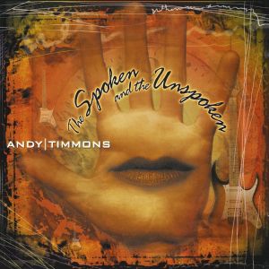 ANDY TIMMONS / アンディ・ティモンズ / THE SPOKEN AND THE UNSPOKEN