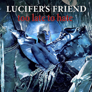 LUCIFER'S FRIEND / ルシファーズ・フレンド / TOO LATE FOR HATE