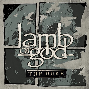 LAMB OF GOD / ラム・オブ・ゴッド / THE DUKE / ザ・デューク <オンライン・ショップ限定販売>