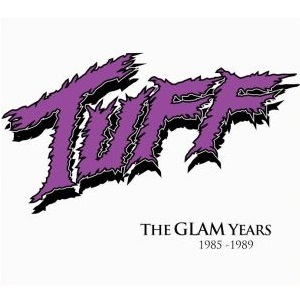 TUFF / タフ / THE GLAM YEARS 1985-1989<DIGI>