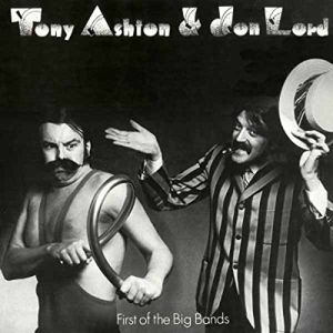 TONY ASHTON & JON LORD / FIRST OF THE BIG BANDS