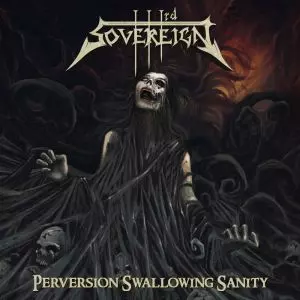 THIRD SOVEREIGN / PERVERSION SWALLOWING SANITY
